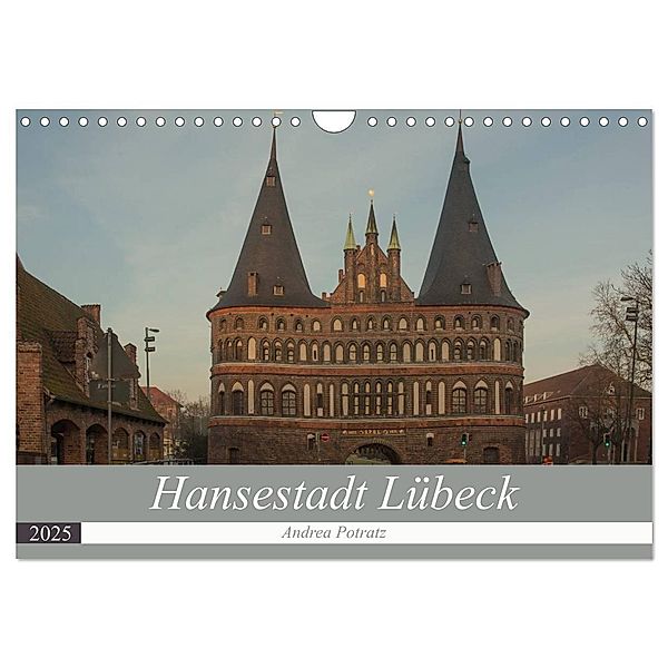 Hansestadt Lübeck (Wandkalender 2025 DIN A4 quer), CALVENDO Monatskalender, Calvendo, Andrea Potratz