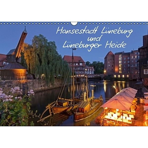 Hansestadt Lüneburg und Lüneburger Heide (Wandkalender 2015 DIN A3 quer), Siegfried Kuttig