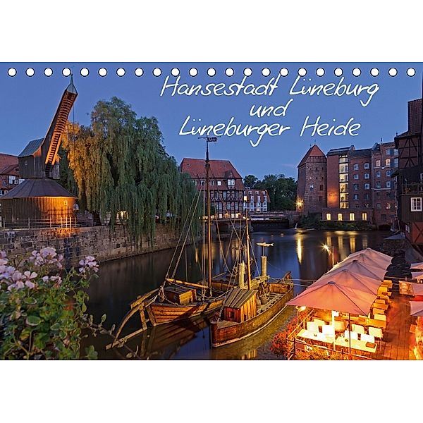 Hansestadt Lüneburg und Lüneburger Heide (Tischkalender 2018 DIN A5 quer), Siegfried Kuttig