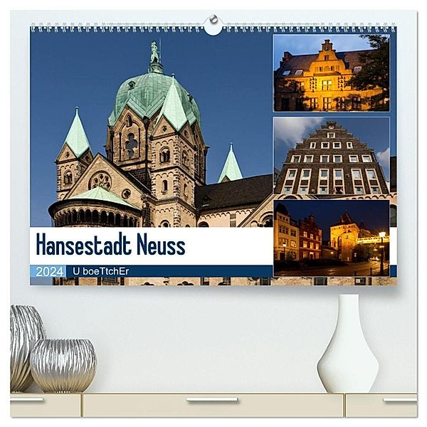 Hansestadt Neuss (hochwertiger Premium Wandkalender 2024 DIN A2 quer), Kunstdruck in Hochglanz, U boeTtchEr