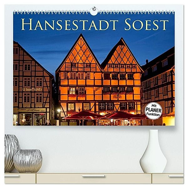Hansestadt Soest (hochwertiger Premium Wandkalender 2025 DIN A2 quer), Kunstdruck in Hochglanz, Calvendo, U boeTtchEr