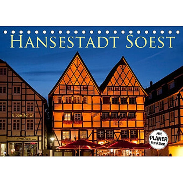 Hansestadt Soest (Tischkalender 2022 DIN A5 quer), U boeTtchEr