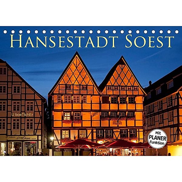 Hansestadt Soest (Tischkalender 2023 DIN A5 quer), U boeTtchEr