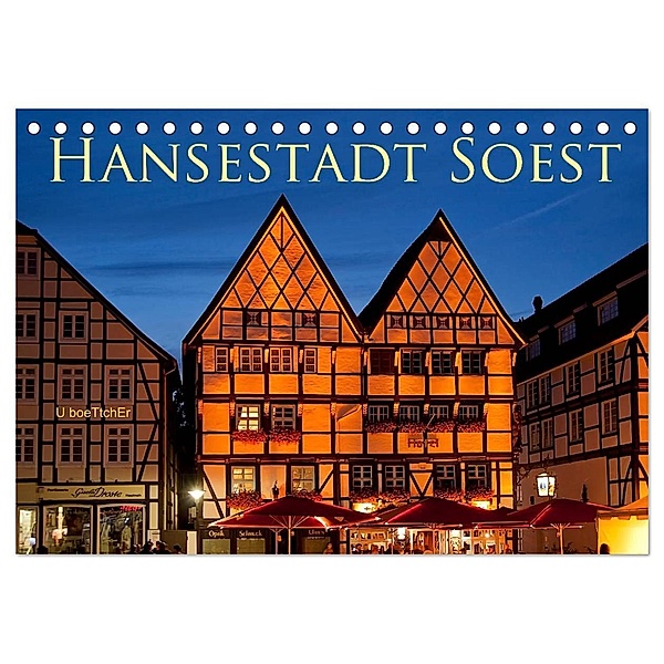Hansestadt Soest (Tischkalender 2024 DIN A5 quer), CALVENDO Monatskalender, U boeTtchEr