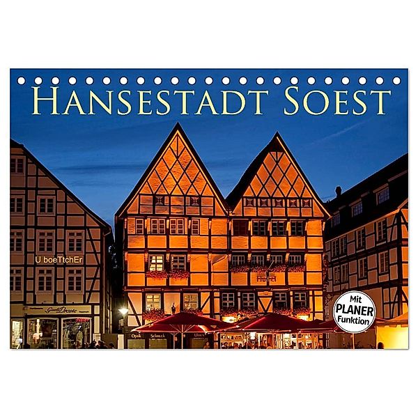 Hansestadt Soest (Tischkalender 2024 DIN A5 quer), CALVENDO Monatskalender, U boeTtchEr