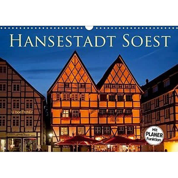 Hansestadt Soest (Wandkalender 2020 DIN A3 quer), U. Boettcher