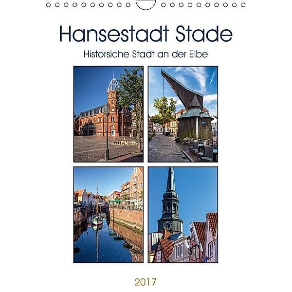 Hansestadt Stade - Historische Stadt an der Elbe (Wandkalender 2017 DIN A4 hoch), Thomas Klinder