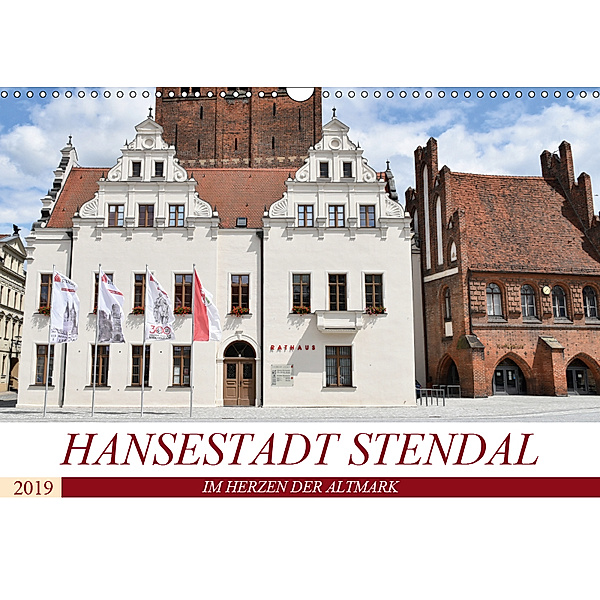 Hansestadt Stendal (Wandkalender 2019 DIN A3 quer), Markus Rein