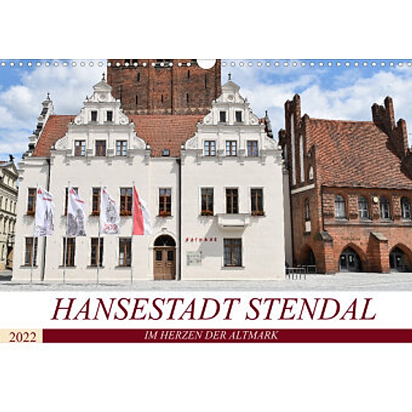 Hansestadt Stendal (Wandkalender 2022 DIN A3 quer), Markus Rein