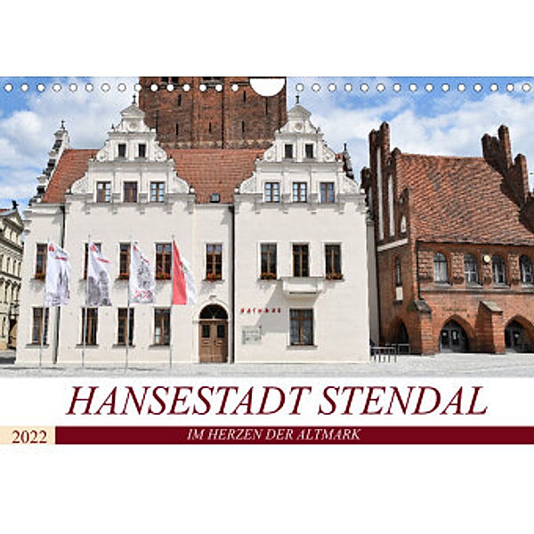 Hansestadt Stendal (Wandkalender 2022 DIN A4 quer), Markus Rein