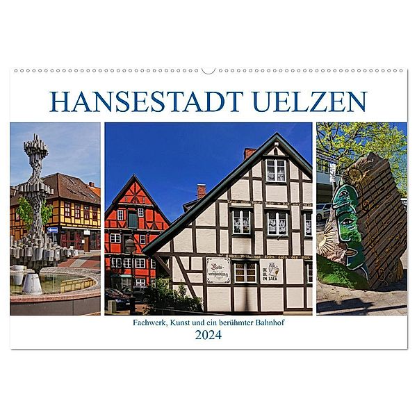 Hansestadt Uelzen. Fachwerk, Kunst und ein berühmter Bahnhof (Wandkalender 2024 DIN A2 quer), CALVENDO Monatskalender, Lucy M. Laube