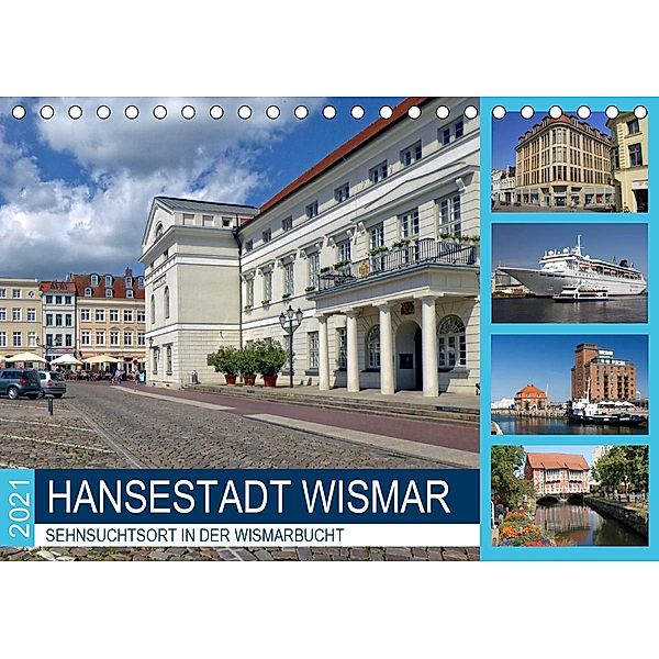 Hansestadt Wismar - Sehnsuchtsort in der Wismarbucht (Tischkalender 2021 DIN A5 quer), Holger Felix