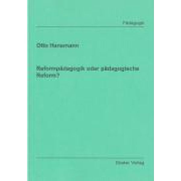 Hansmann, O: Reformpädagogik oder pädagogische Reform?, Otto Hansmann