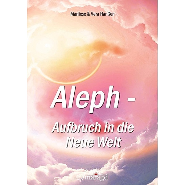 Hanssen, M: Aleph - Aufbruch in die Neue Welt, Marliese Hanssen, Vera Hanssen