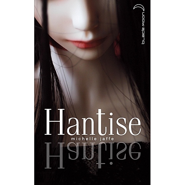 Hantise / Hachette romans, Michele Jaffe