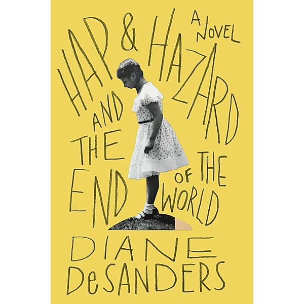 Hap and Hazard and the End of the World, Diane Desanders