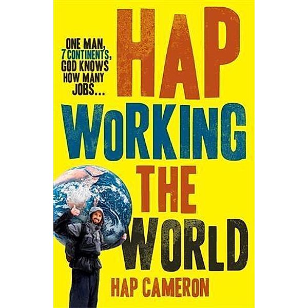 Hap Working the World, Hap Cameron
