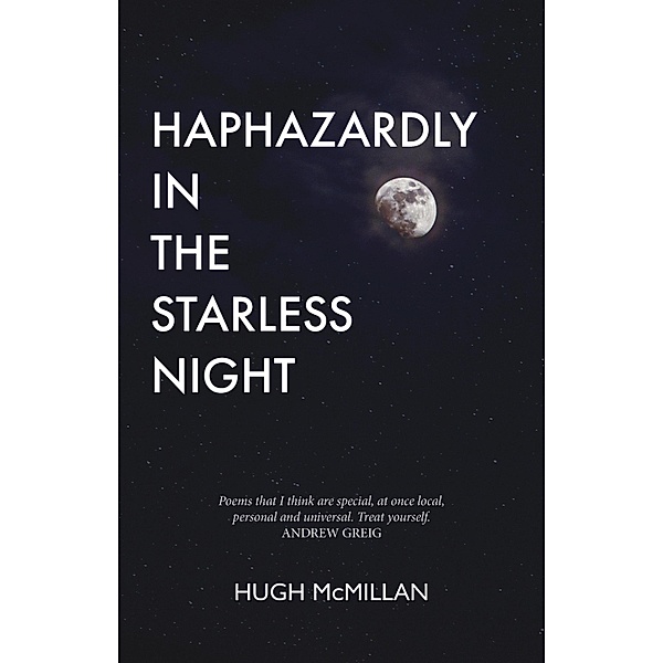 Haphazardly in the Starless Night, Hugh Mcmillan