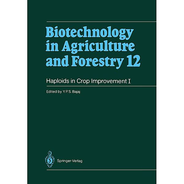 Haploids in Crop Improvement I / Biotechnology in Agriculture and Forestry Bd.12, Y. P. S. Bajaj