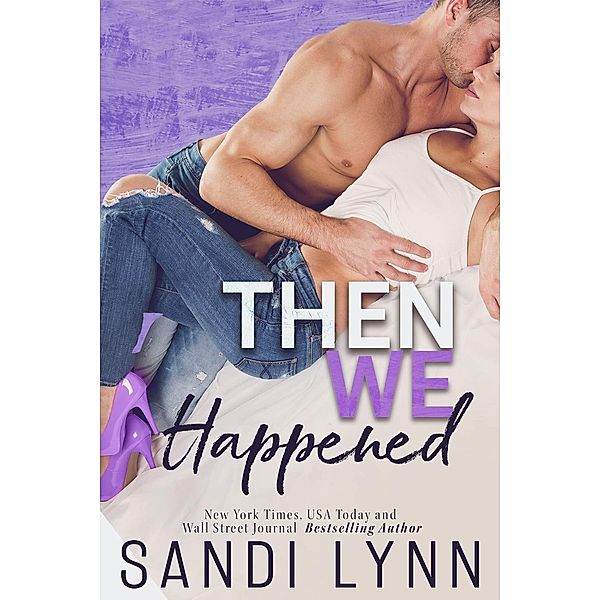 Happened Series: Then We Happened (Happened Series, Book 2), Sandi Lynn