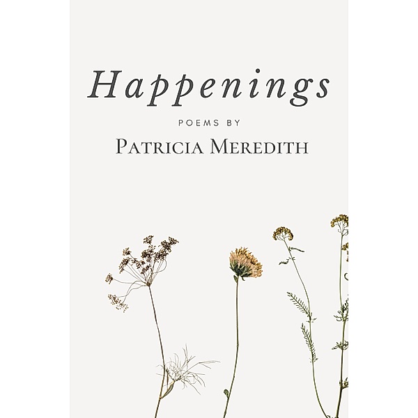 Happenings, Patricia Meredith