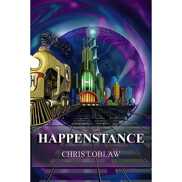 Happenstance (Spellbound Railway, #5) / Spellbound Railway, Chris Loblaw