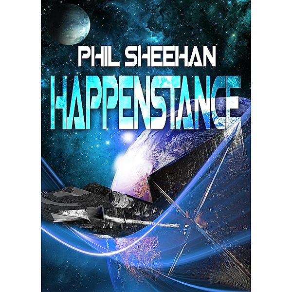 Happenstance / The Happenstance Series, Phil Sheehan
