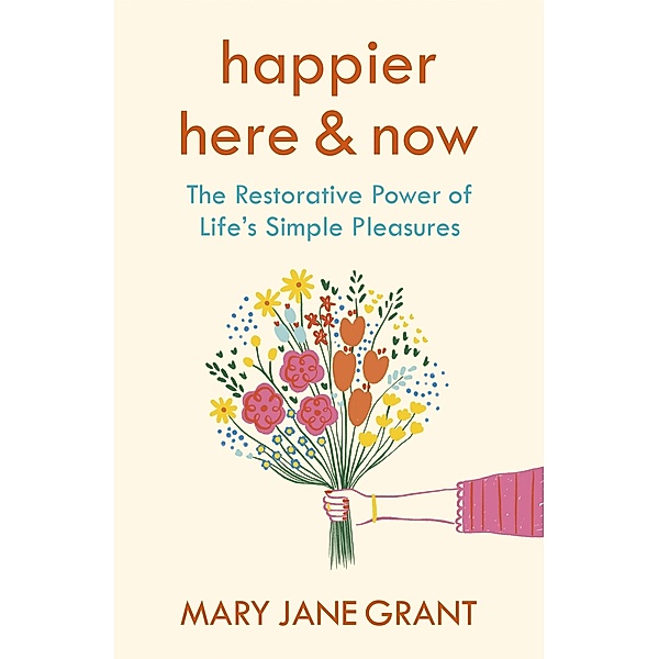 Happier Here and Now, Mary Jane Grant