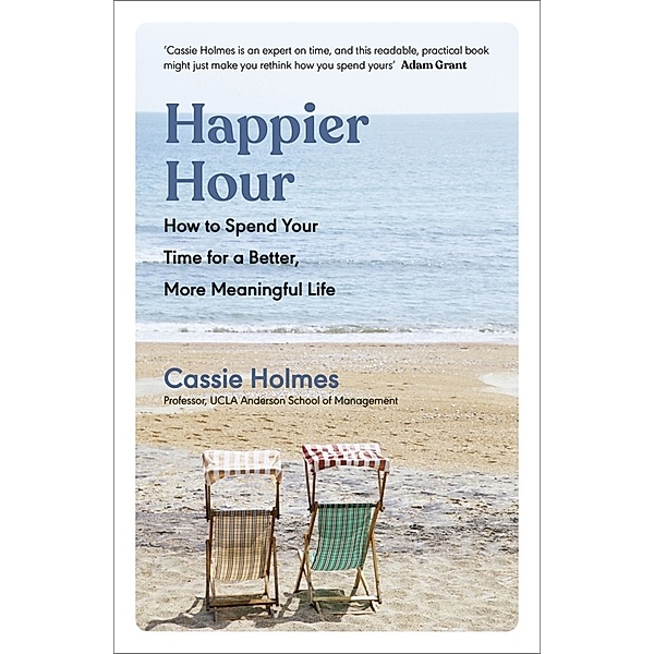 Happier Hour, Cassie Holmes