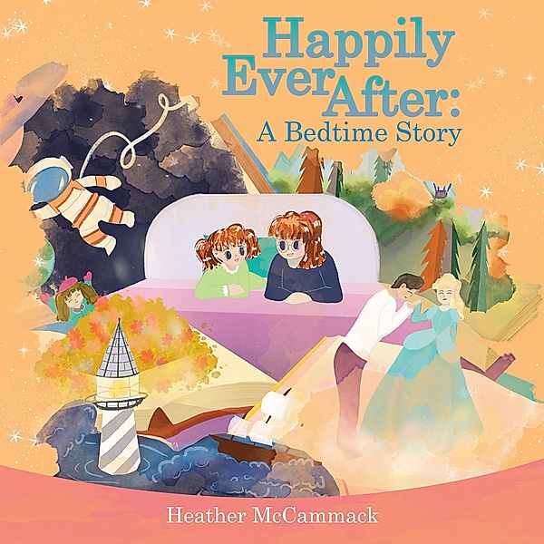 Happily Ever After: A Bedtime Story, Heather McCammack