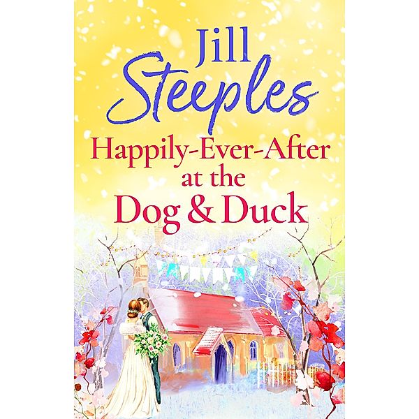 Happily-Ever-After at the Dog & Duck / Dog & Duck Bd.4, Jill Steeples