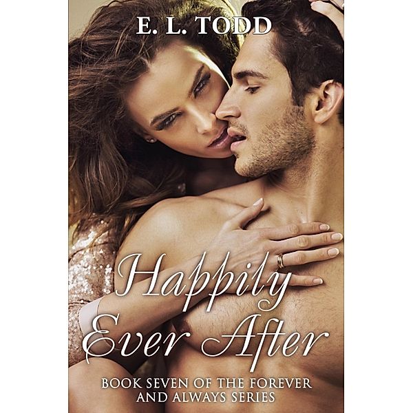 Happily Ever After (Forever and Always #7), E. L. Todd
