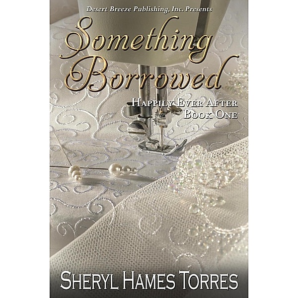 Happily Ever After: Something Borrowed (Happily Ever After, #1), Sheryl Hames Torres