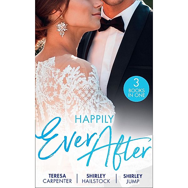 Happily Ever After: The Best Man & The Wedding Planner (The Vineyards of Calanetti) / All He Needs / The Firefighter's Family Secret / Mills & Boon, Teresa Carpenter, Shirley Hailstock, Shirley Jump