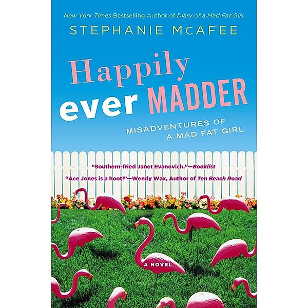 Happily Ever Madder / A Mad Fat Girl Novel, Stephanie McAfee