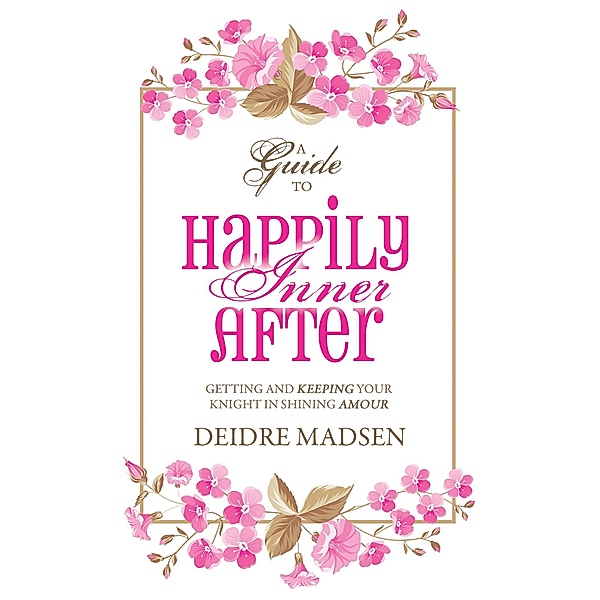 Happily Inner After, Deidre Madsen