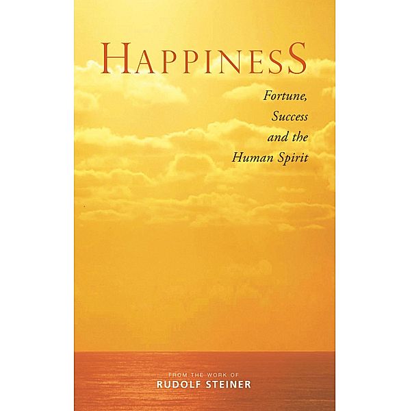 Happiness, Rudolf Steiner