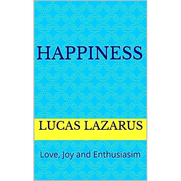 Happiness, Lucas Lazarus