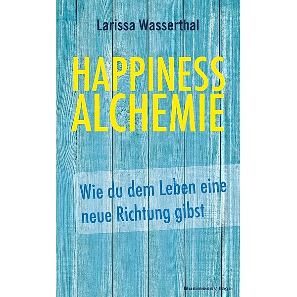 Happiness Alchemie, Larissa Wasserthal