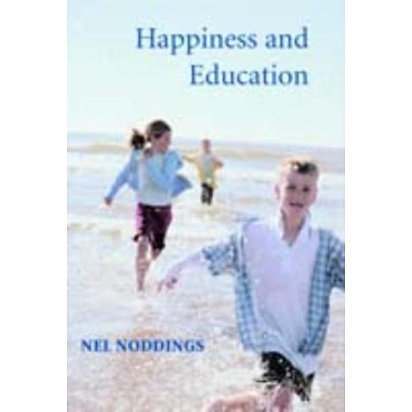 Happiness and Education, Nel Noddings