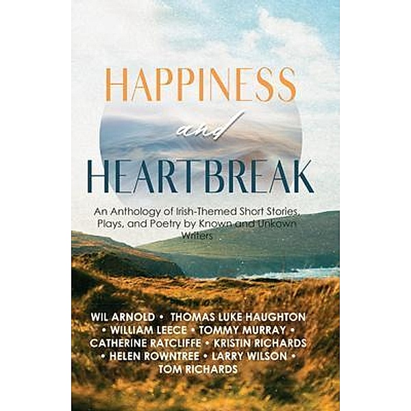 Happiness and Heartbreak / Authors Innovation LLC, Tom Richards
