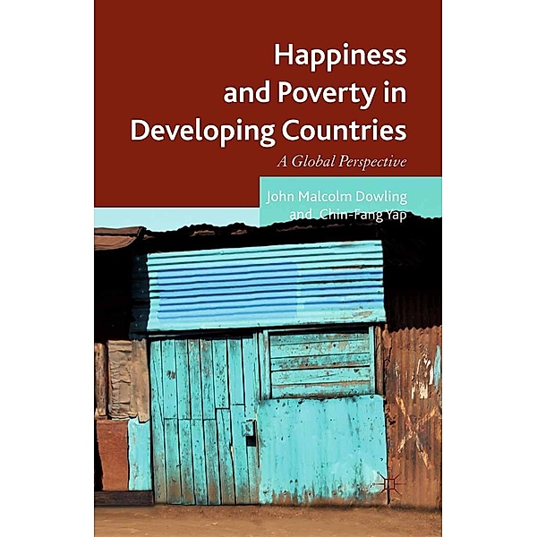 Happiness and Poverty in Developing Countries, John Malcolm Dowling, Chin Fang Yap