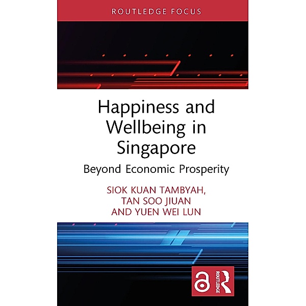 Happiness and Wellbeing in Singapore, Siok Kuan Tambyah, Soo Jiuan Tan, Yuen Wei Lun