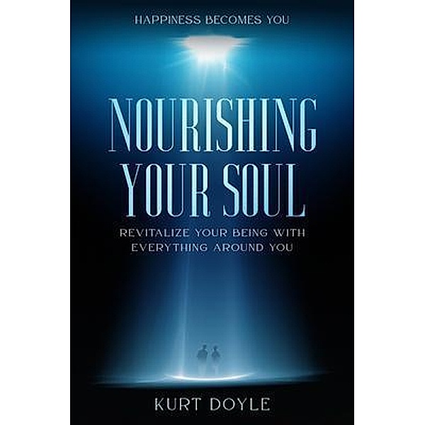 Happiness Becomes You / Readers First Publishing LTD, Kurt Doyle