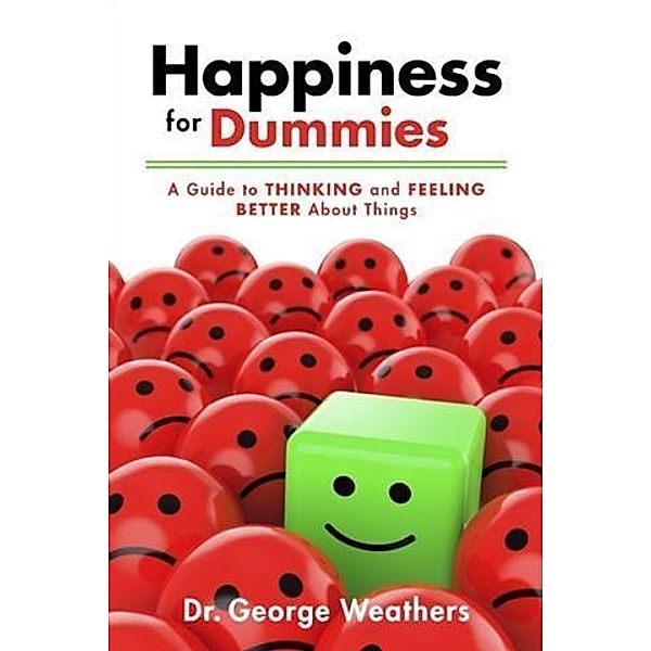 Happiness for Dummies, Dr. George Weathers