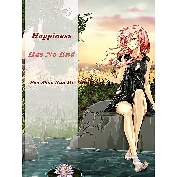 Happiness Has No End, Fan ZhouXunMi