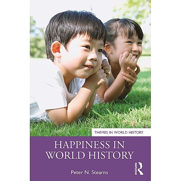 Happiness in World History, Peter N. Stearns