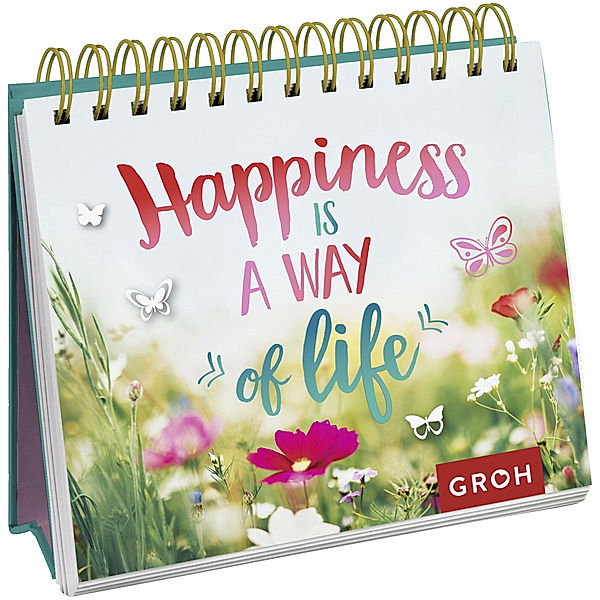 Happiness is a way of life, Groh Verlag