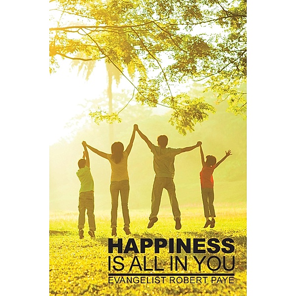Happiness Is All in You, Evangelist Robert Paye