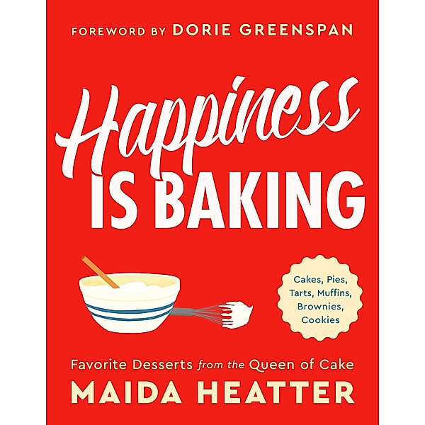 Happiness Is Baking, Maida Heatter